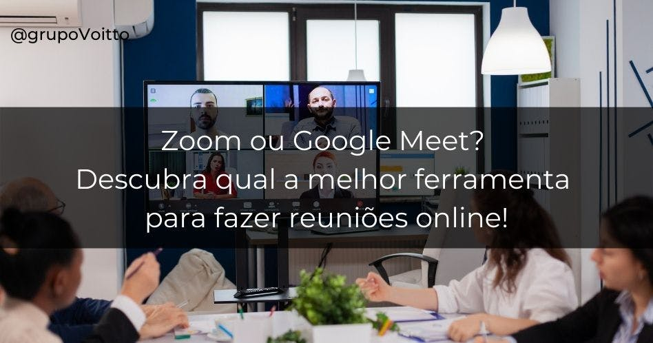Zoom ou Google Meet