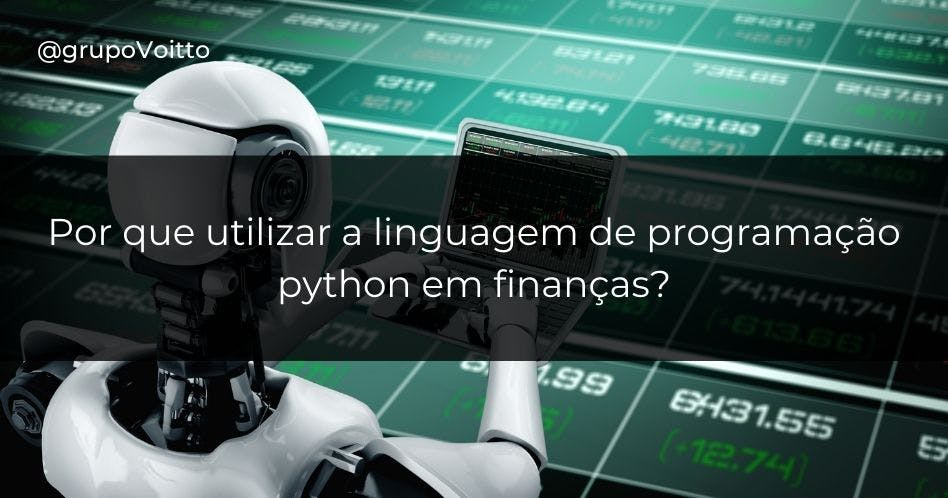 Python para finanças: por que utilizar essa linguagem de programação?