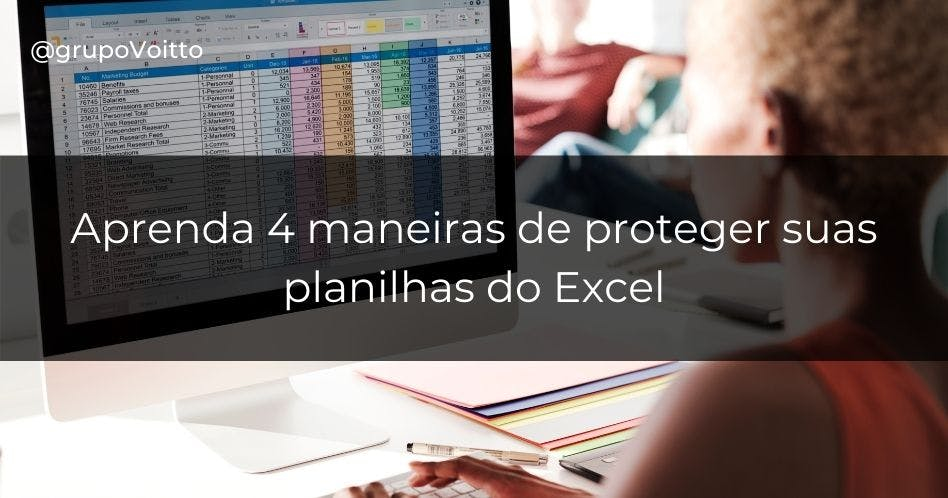 Entenda o passo a passo para proteger uma planilha no Excel. Guia para iniciantes!