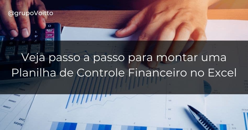 Como funciona uma Planilha de Controle Financeiro Pessoal? Conheça suas funções!