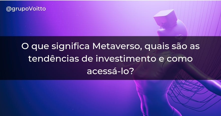 O que significa Metaverso, quais são as tendências de investimento e como acessá-lo? Foto: Freepik. 